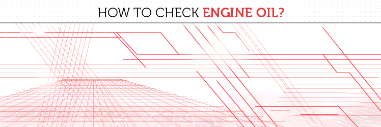How to check engine oil ?
